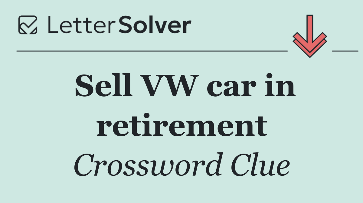 Sell VW car in retirement