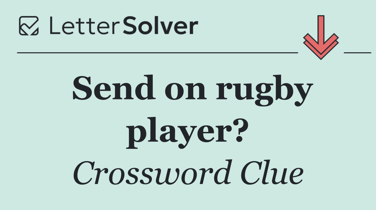 Send on rugby player?