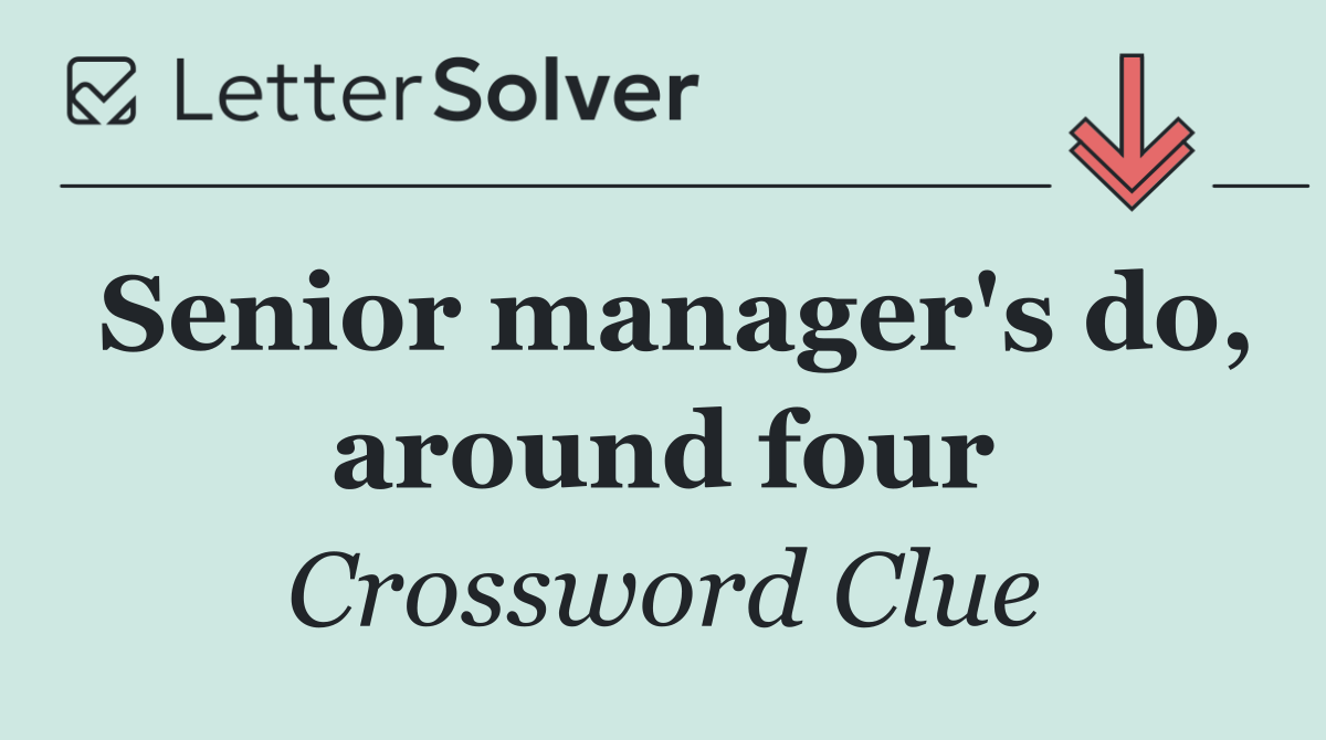 Senior manager's do, around four