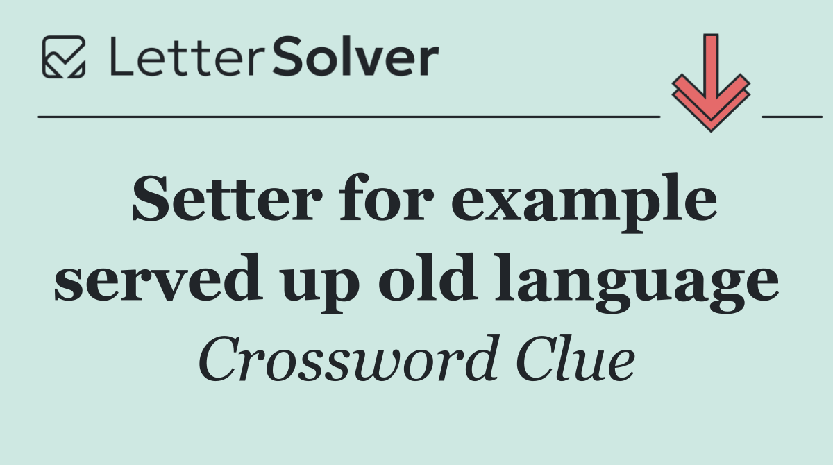 Setter for example served up old language