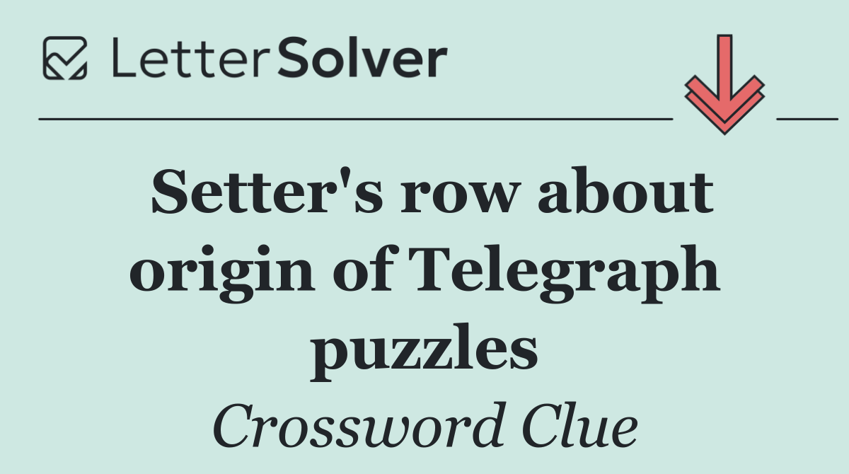 Setter's row about origin of Telegraph puzzles
