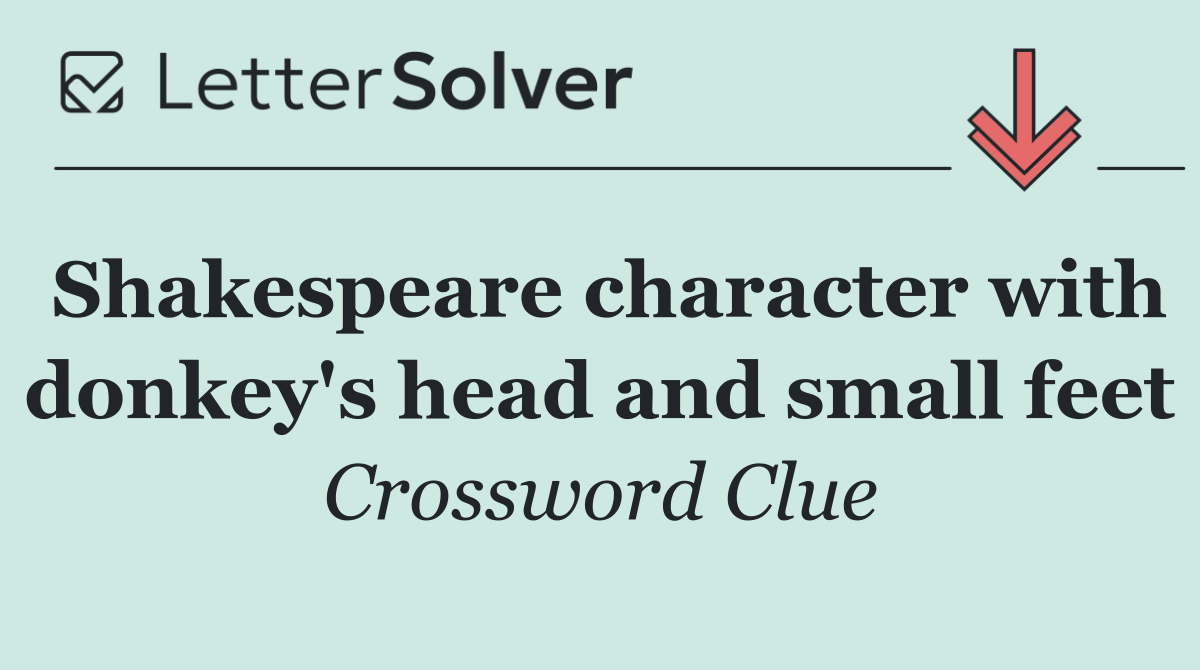 Shakespeare character with donkey's head and small feet