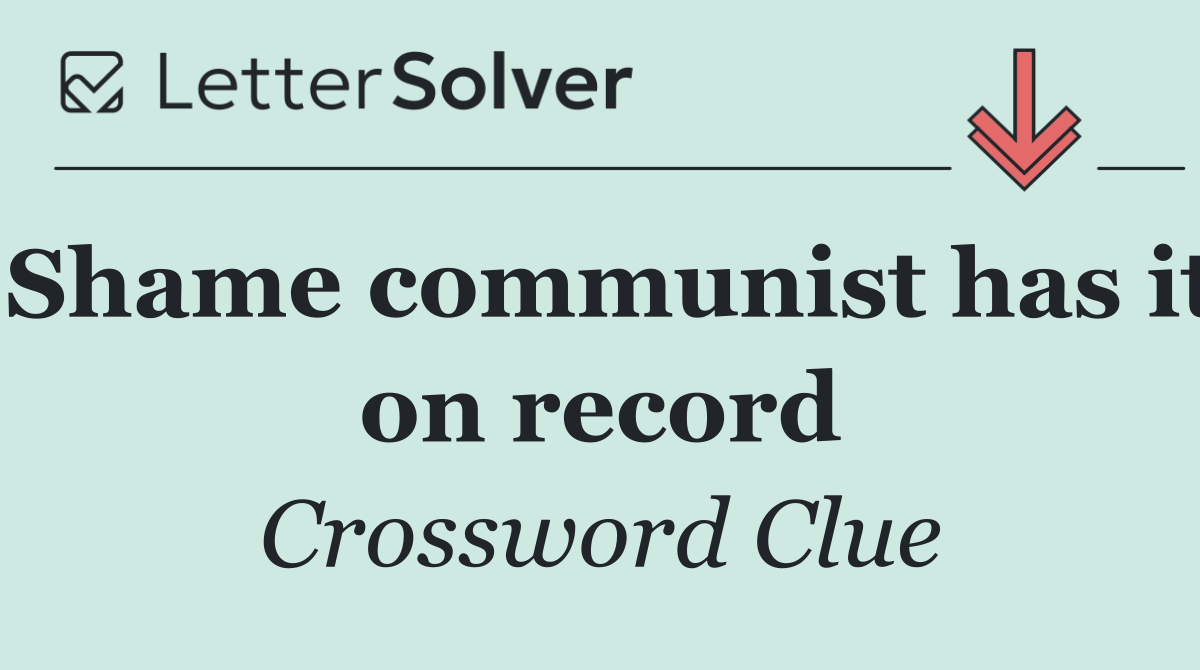 Shame communist has it on record