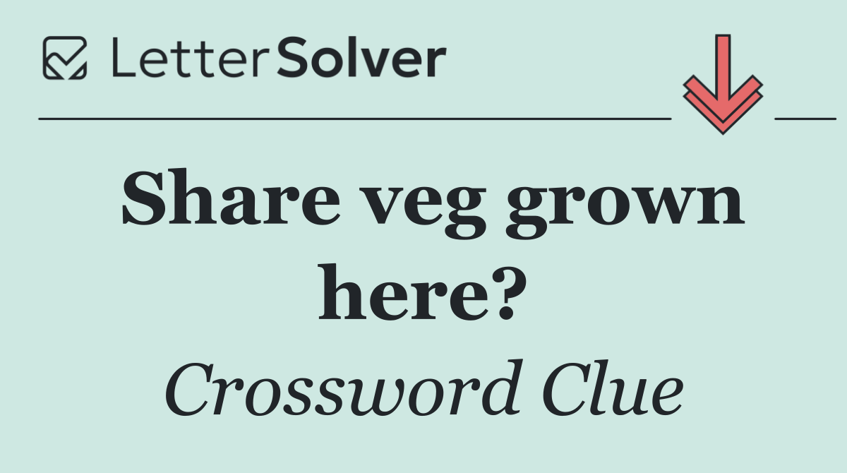 Share veg grown here?