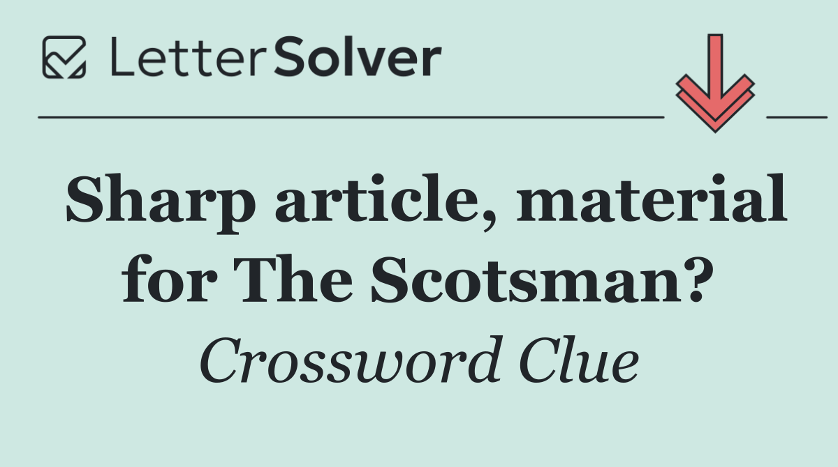 Sharp article, material for The Scotsman?