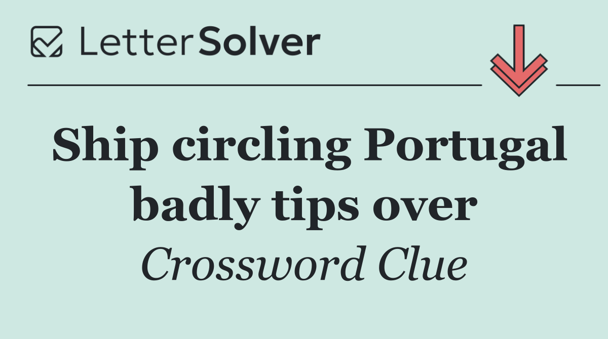 Ship circling Portugal badly tips over