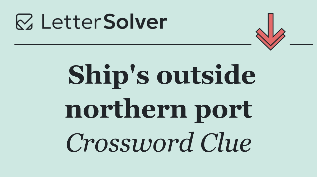 Ship's outside northern port