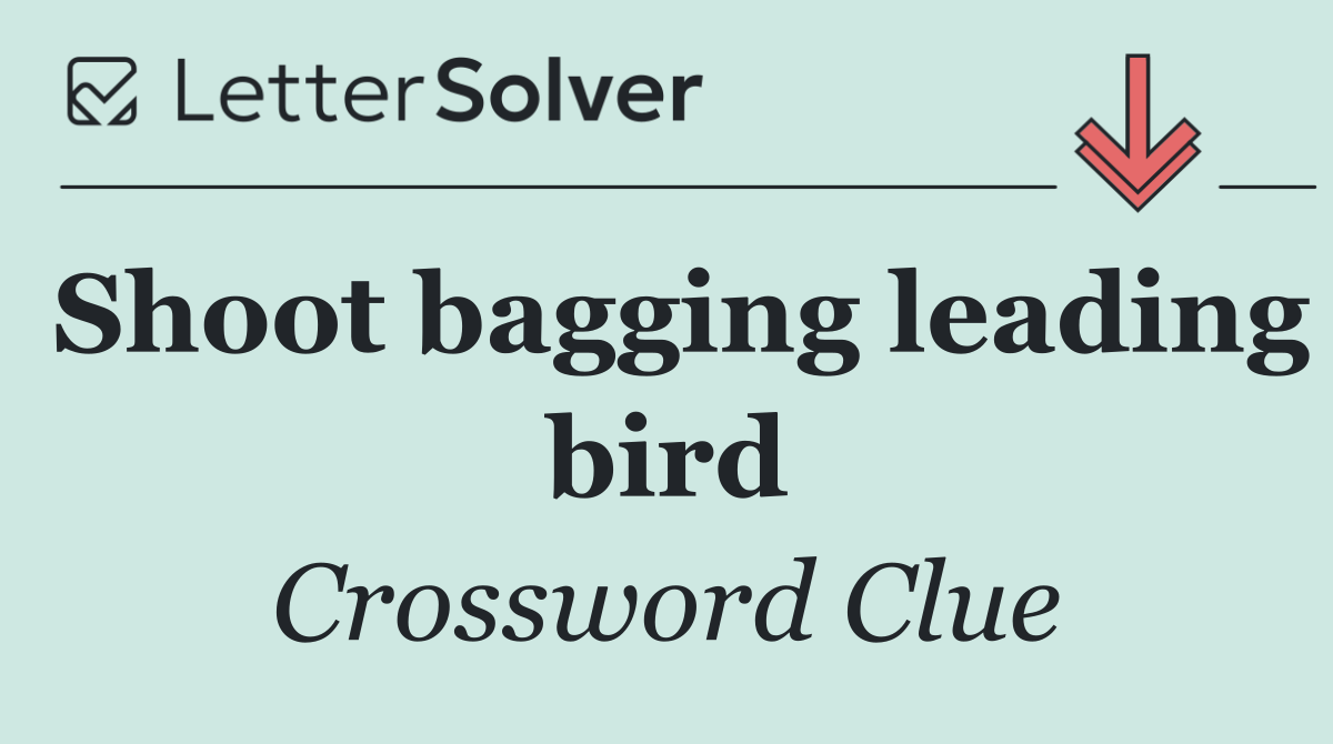 Shoot bagging leading bird