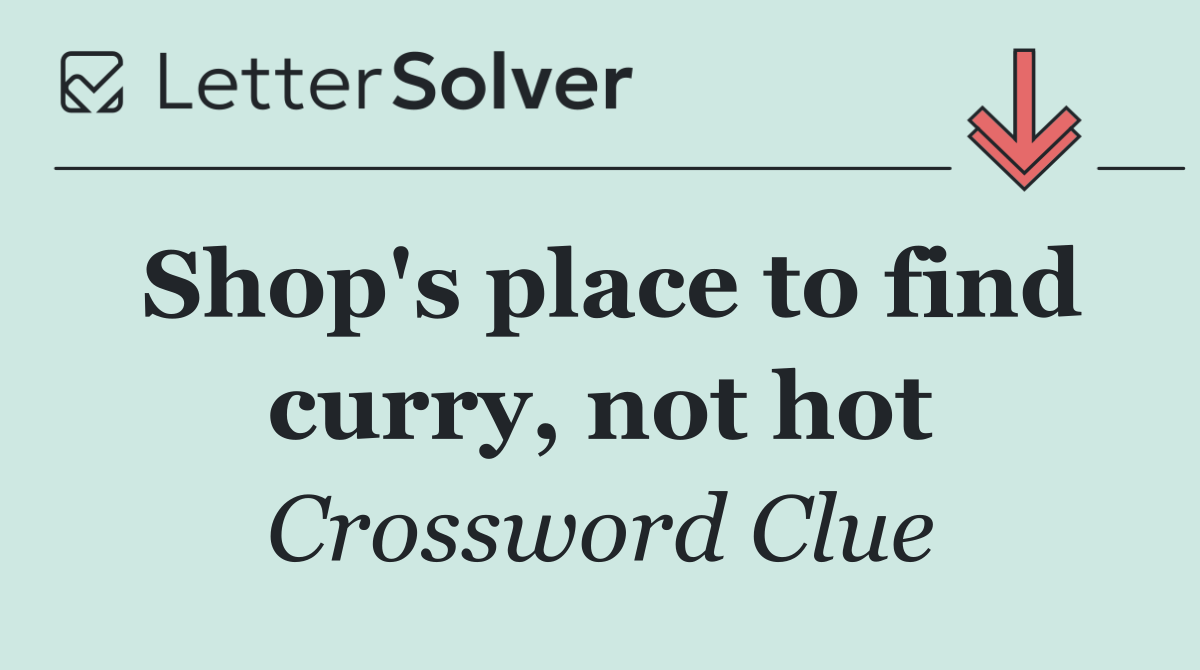 Shop's place to find curry, not hot