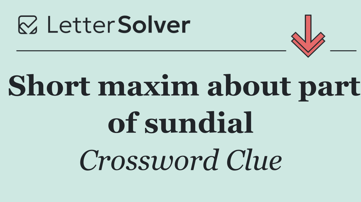 Short maxim about part of sundial