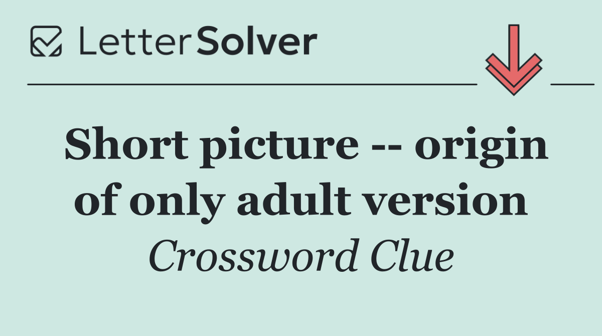 Short picture    origin of only adult version
