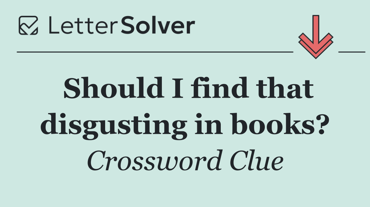 Should I find that disgusting in books?
