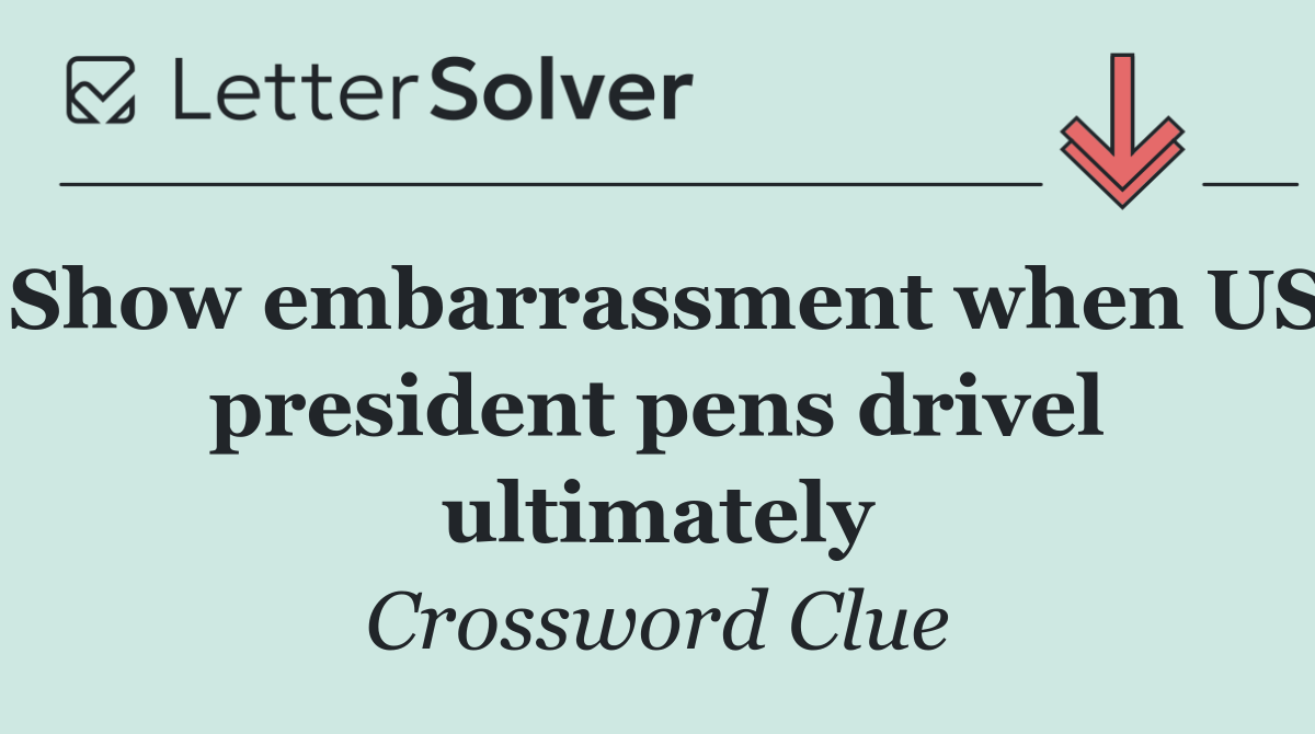 Show embarrassment when US president pens drivel ultimately