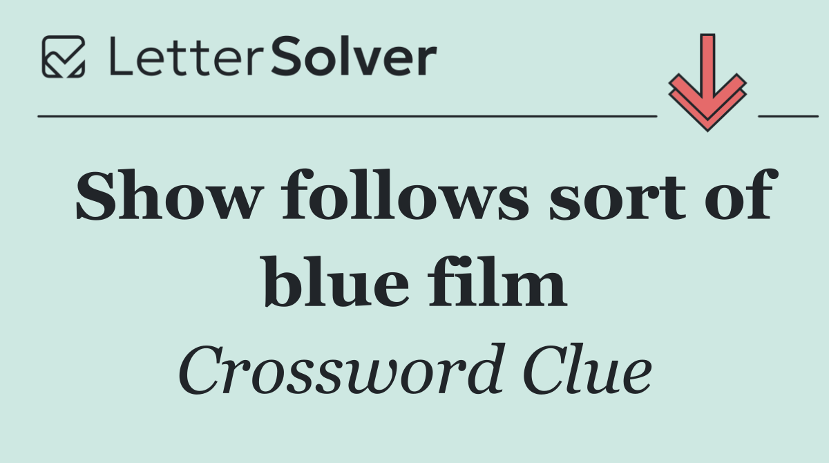 Show follows sort of blue film