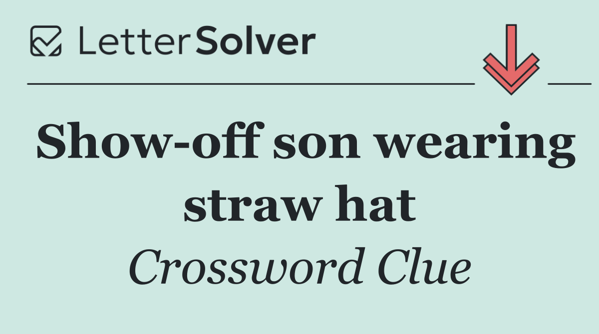 Show off son wearing straw hat