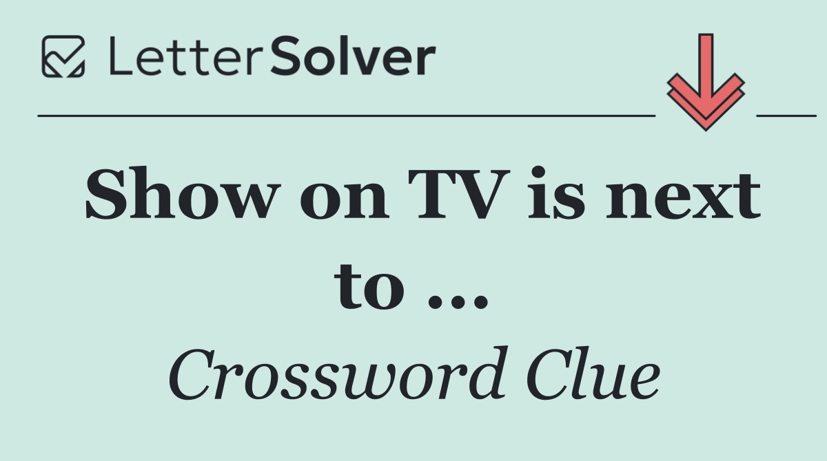 Show on TV is next to ...