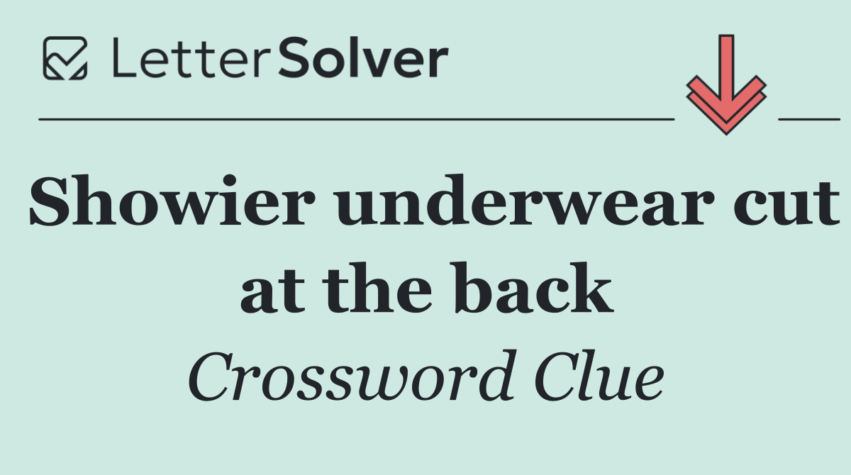 Showier underwear cut at the back