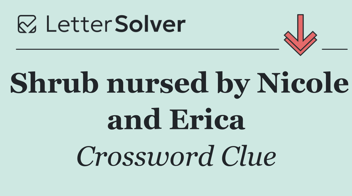 Shrub nursed by Nicole and Erica