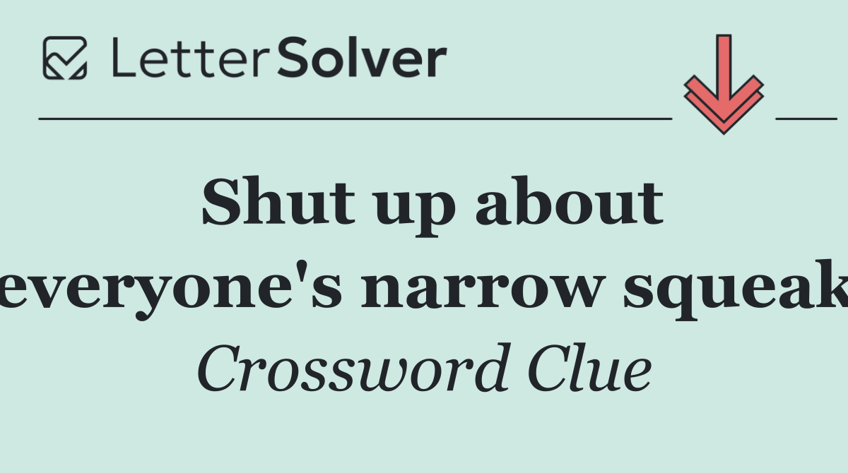 Shut up about everyone's narrow squeak