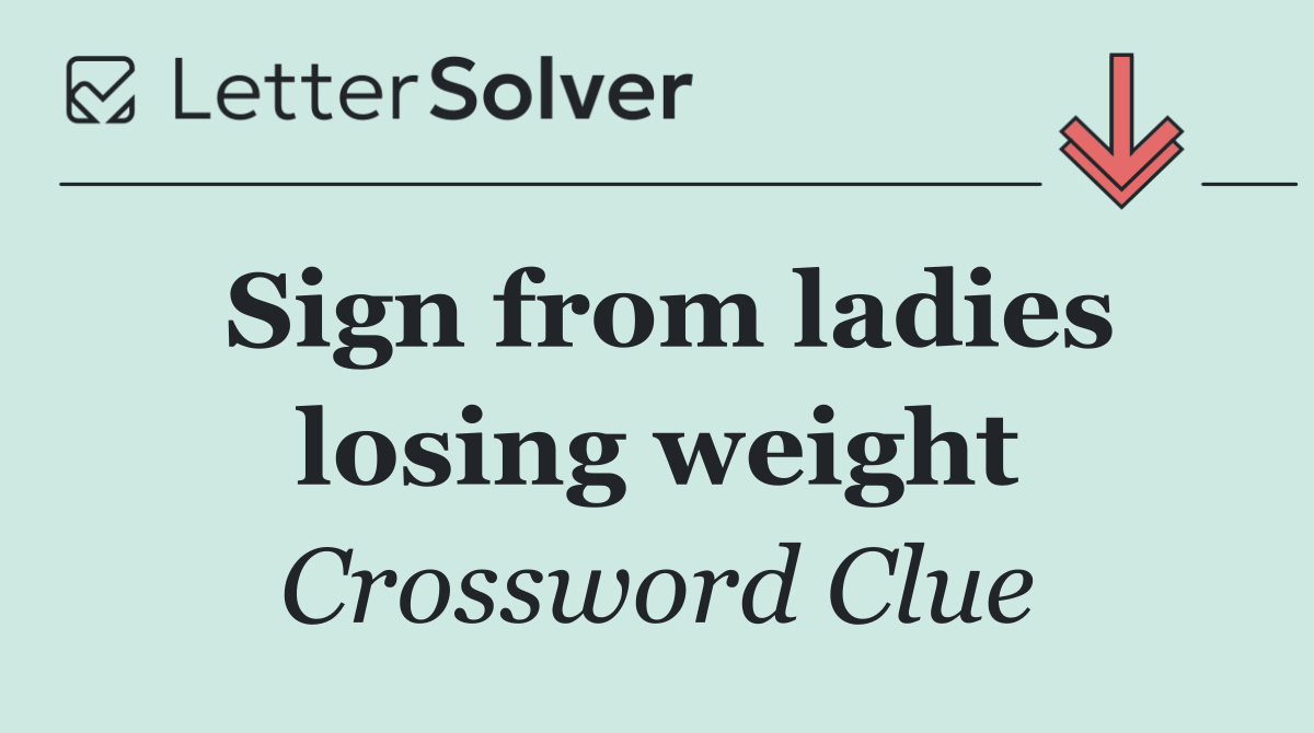 Sign from ladies losing weight
