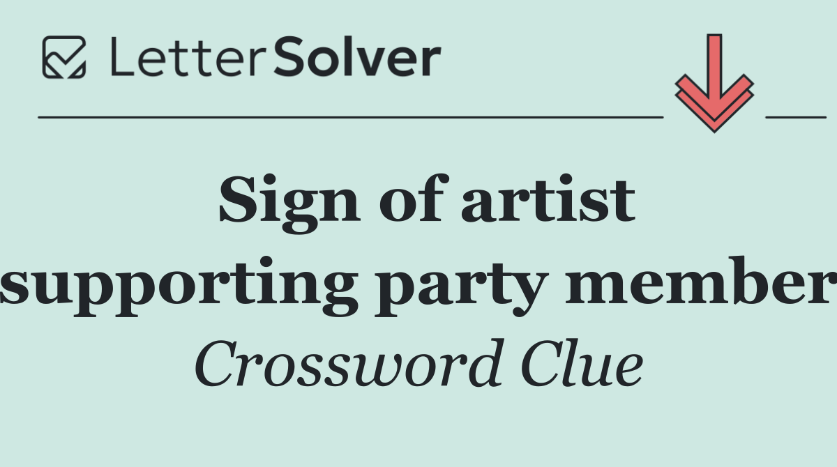 Sign of artist supporting party member