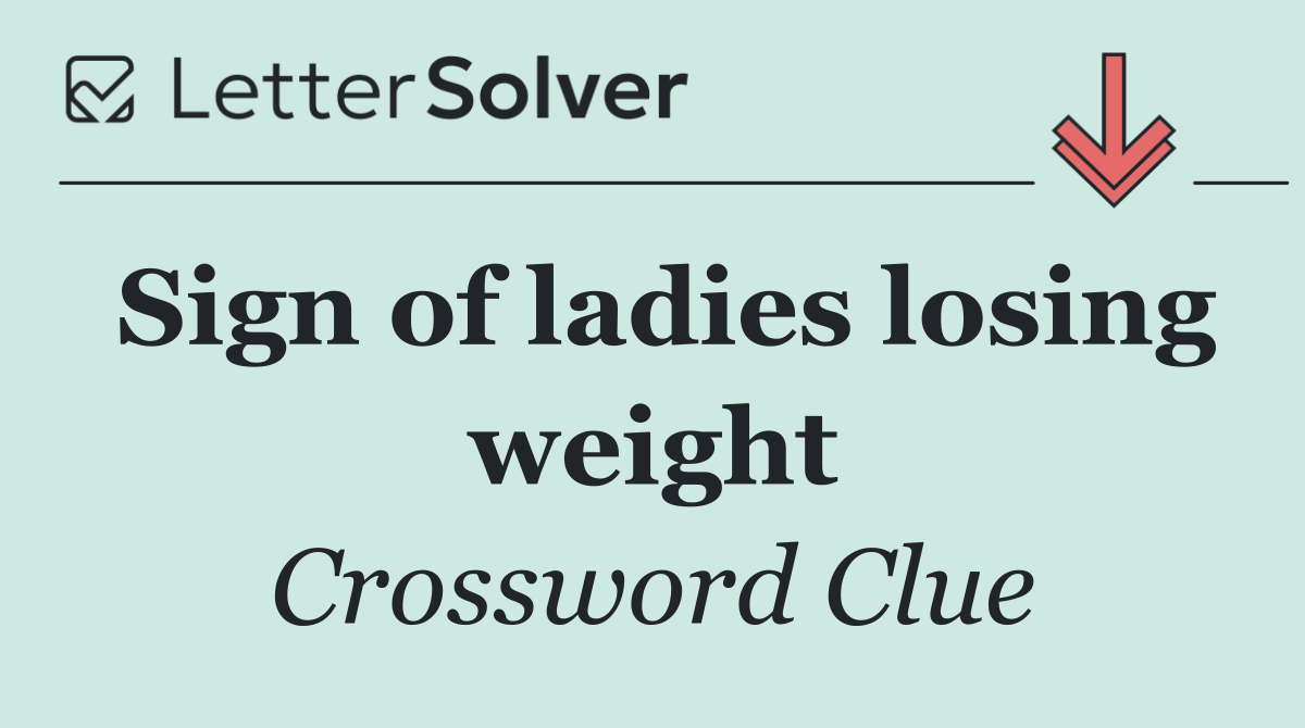 Sign of ladies losing weight