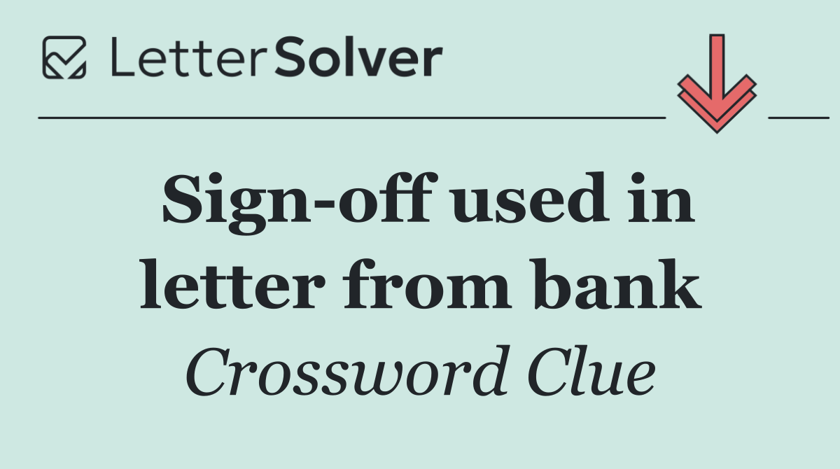 Sign off used in letter from bank