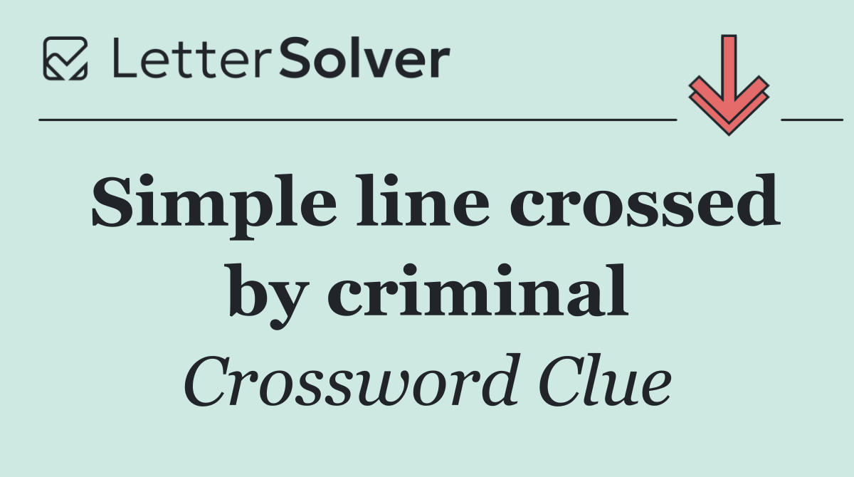 Simple line crossed by criminal