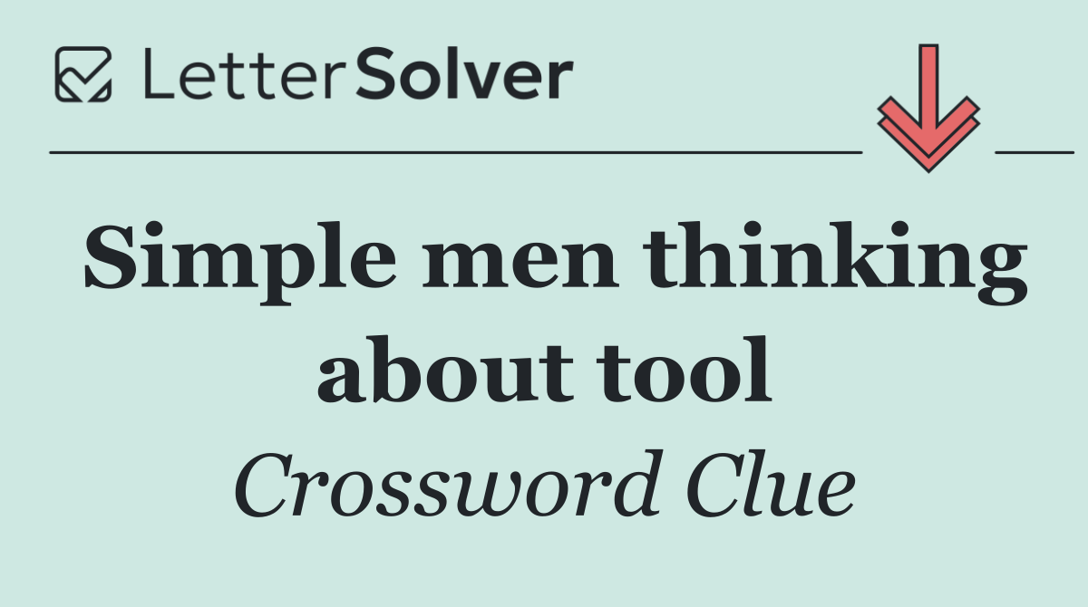 Simple men thinking about tool