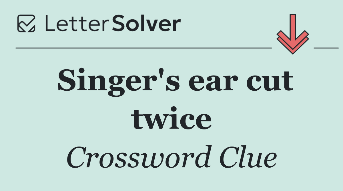 Singer's ear cut twice
