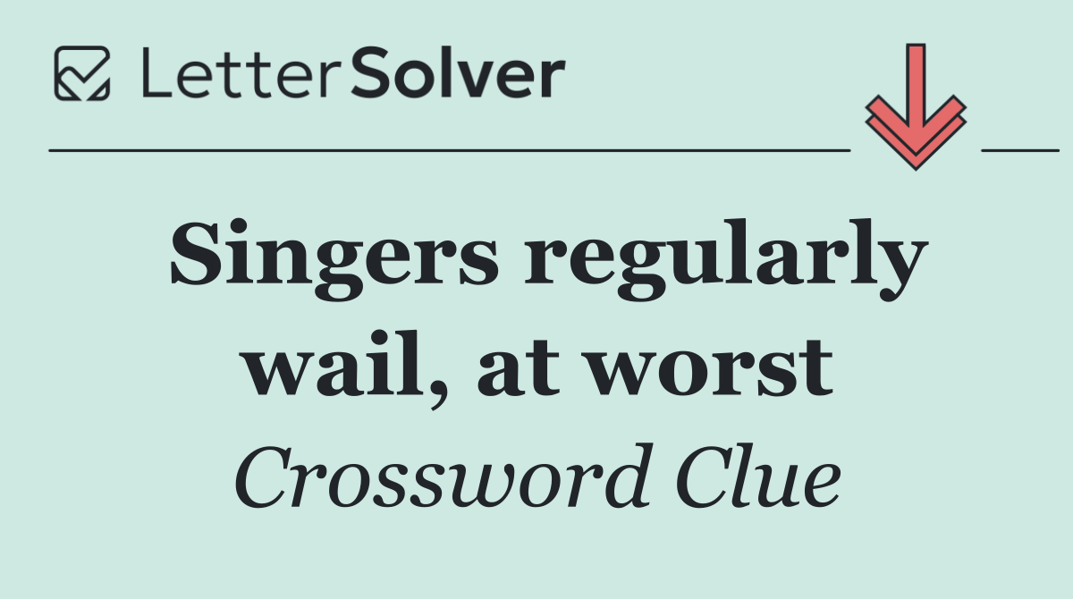 Singers regularly wail, at worst