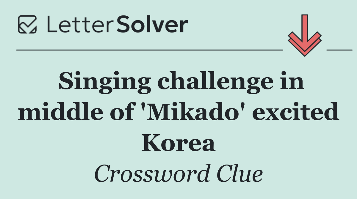 Singing challenge in middle of 'Mikado' excited Korea