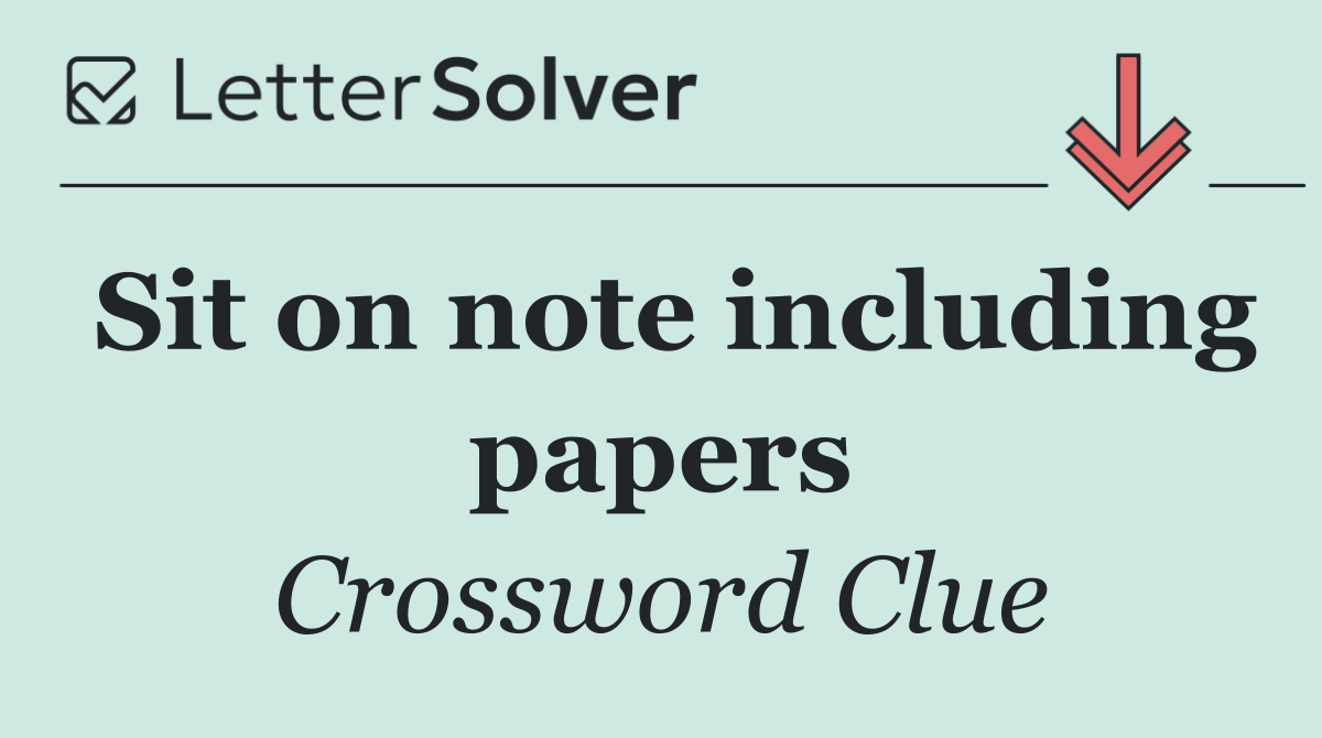 Sit on note including papers