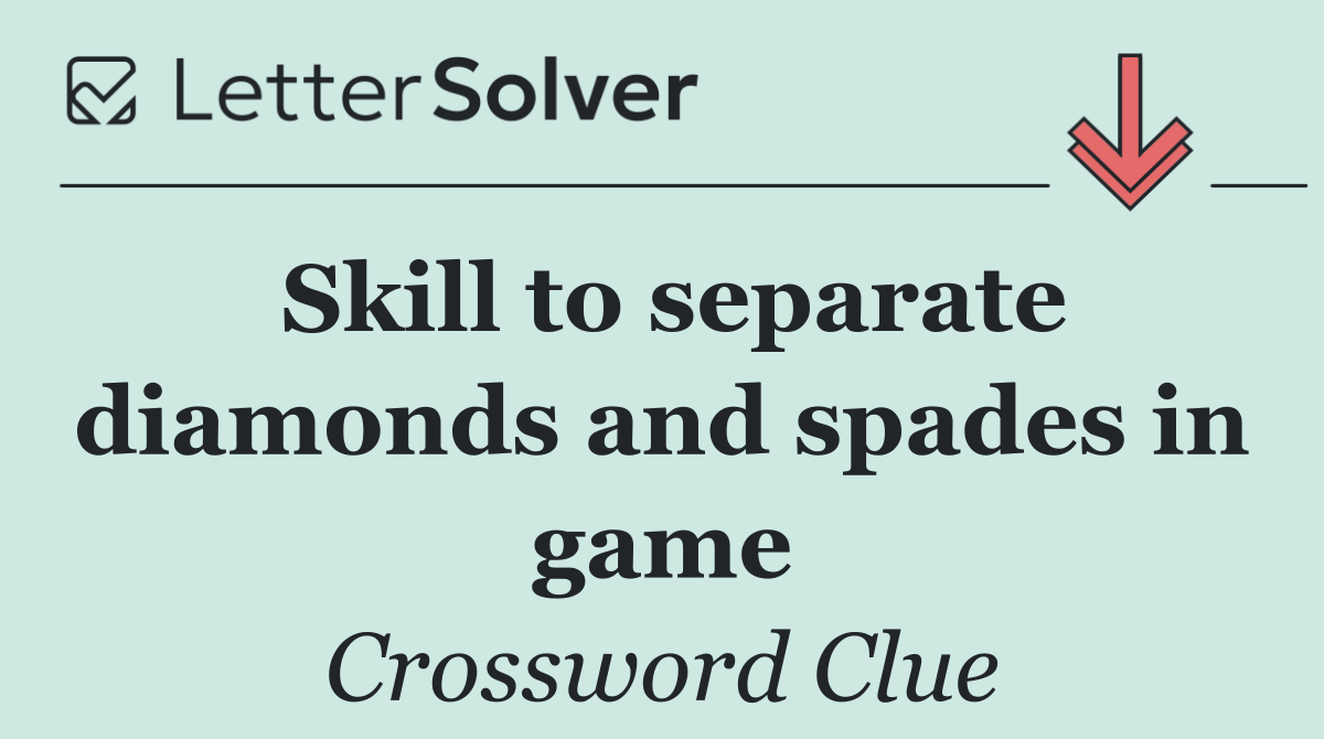 Skill to separate diamonds and spades in game