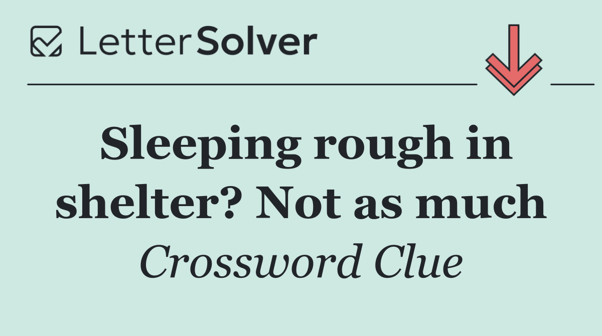 Sleeping rough in shelter? Not as much