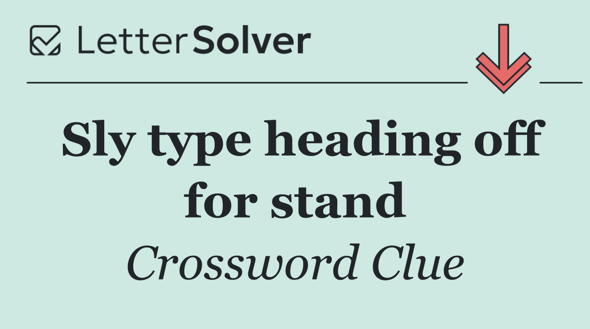 Sly type heading off for stand