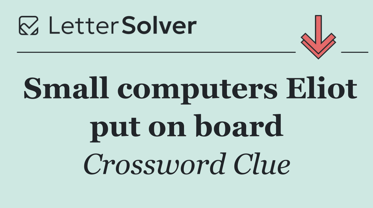 Small computers Eliot put on board