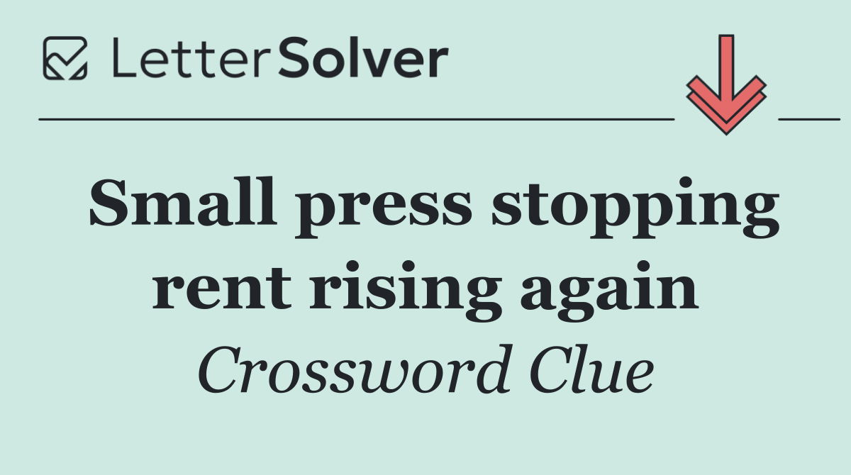 Small press stopping rent rising again