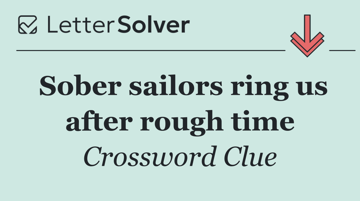 Sober sailors ring us after rough time