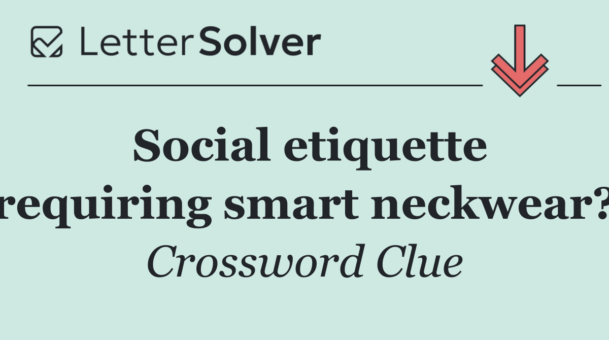 Social etiquette requiring smart neckwear?