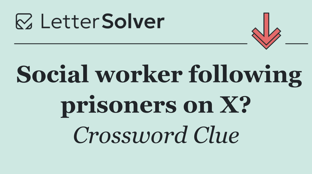 Social worker following prisoners on X?