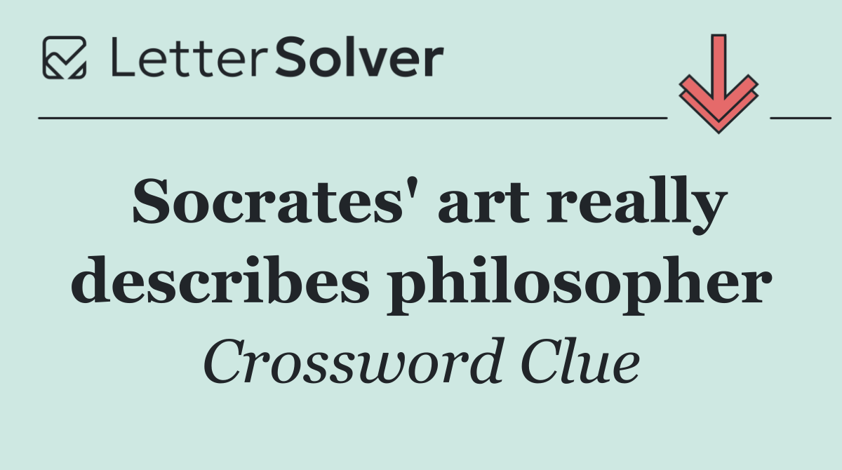 Socrates' art really describes philosopher