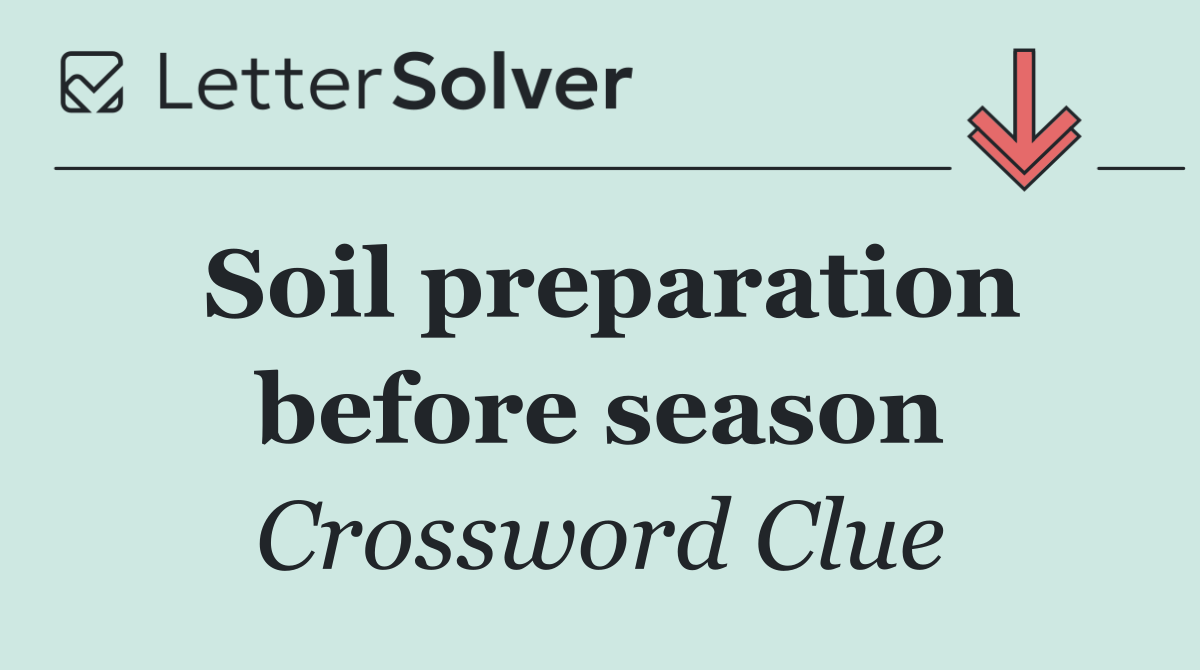 Soil preparation before season
