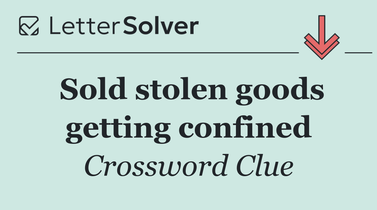 Sold stolen goods getting confined