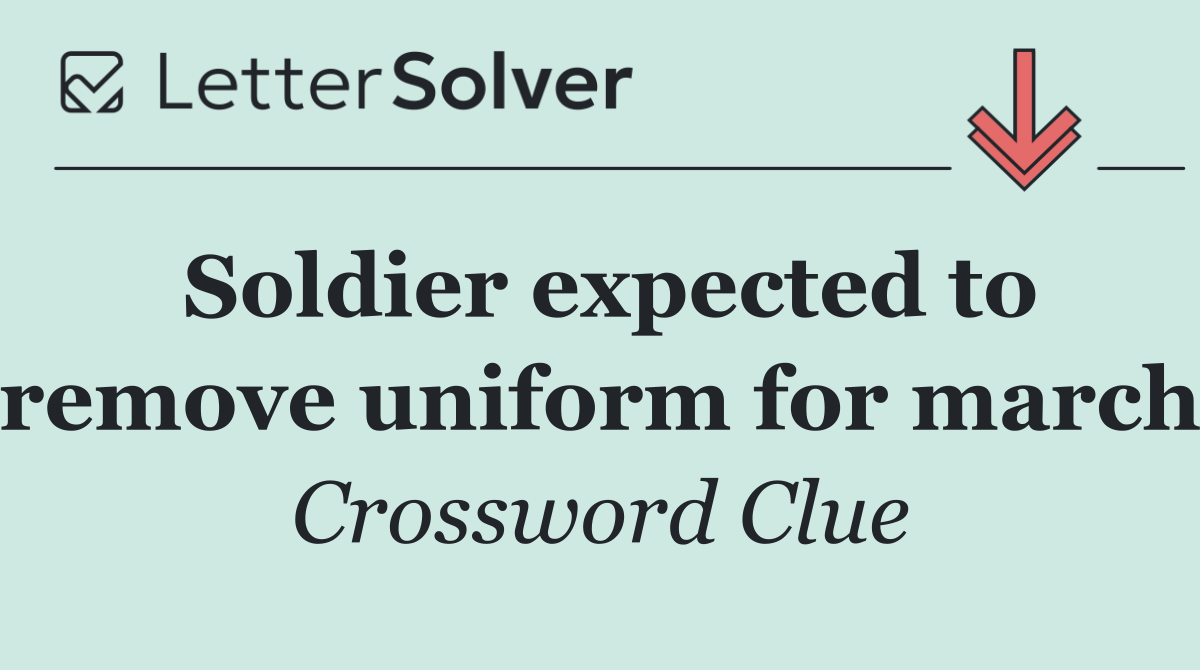 Soldier expected to remove uniform for march