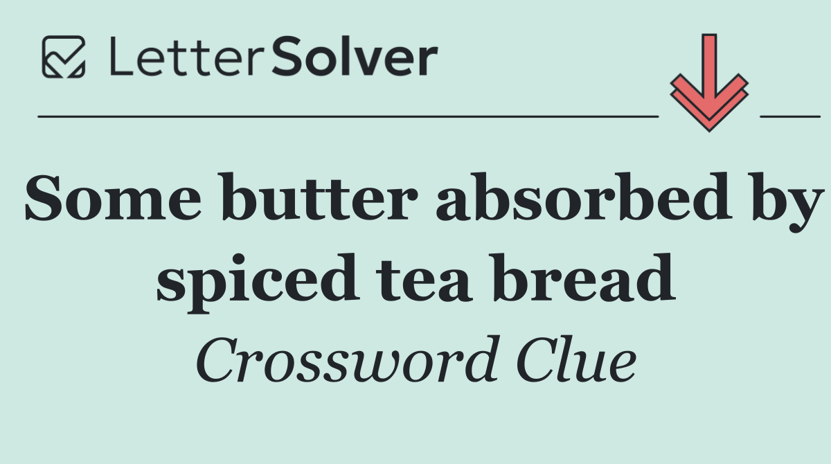 Some butter absorbed by spiced tea bread