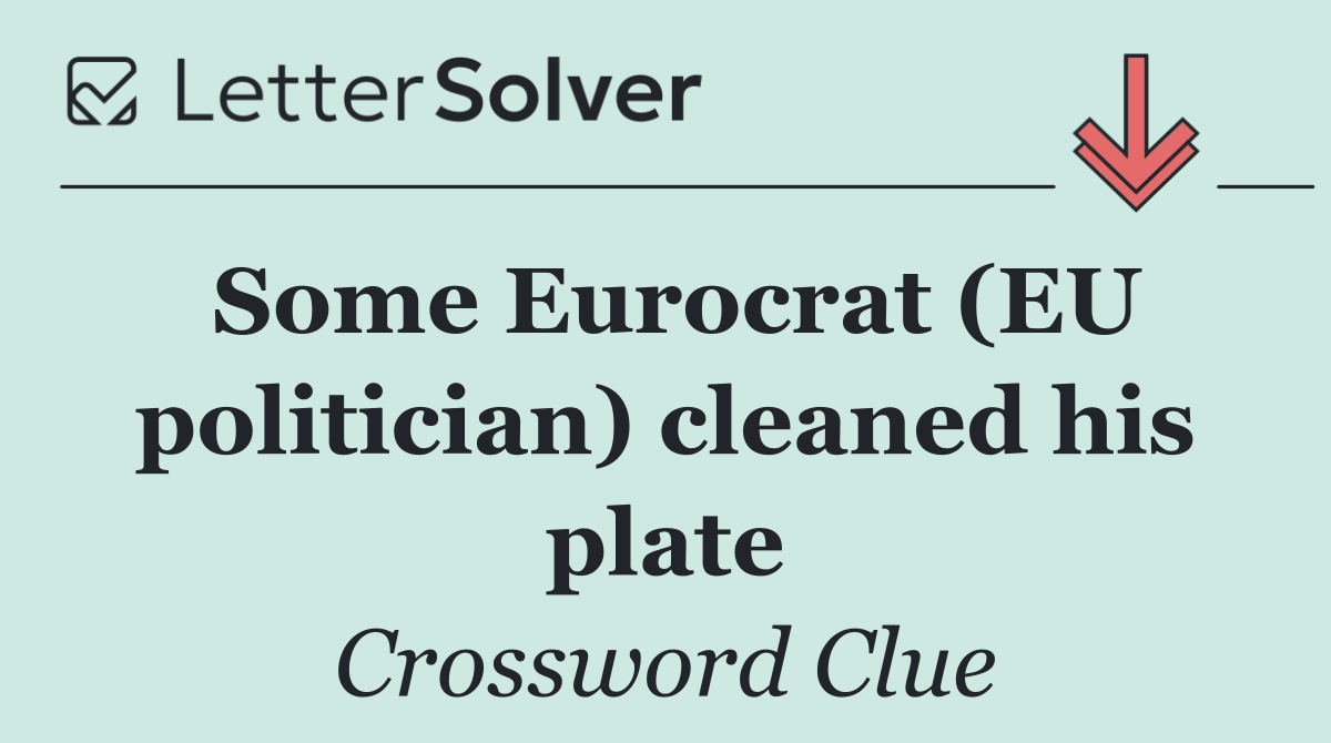Some Eurocrat (EU politician) cleaned his plate