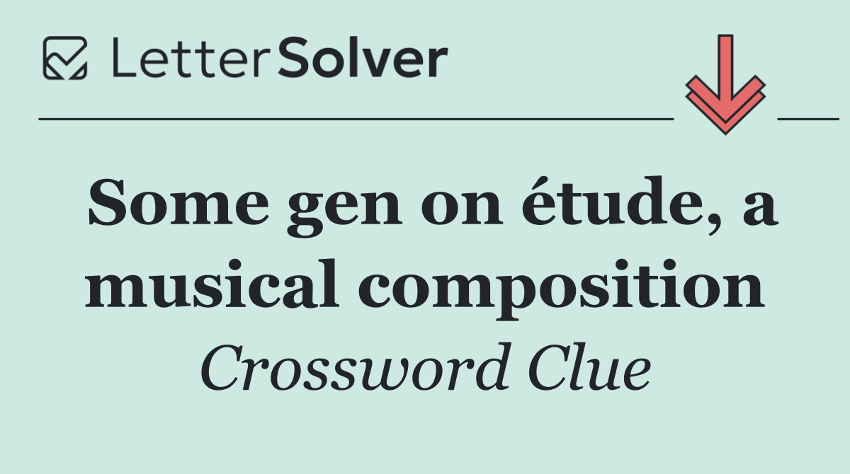 Some gen on étude, a musical composition