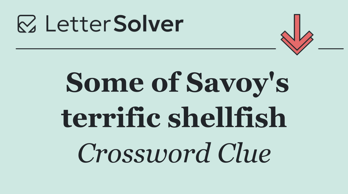 Some of Savoy's terrific shellfish