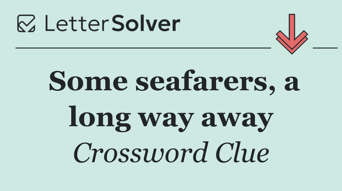 Some seafarers, a long way away